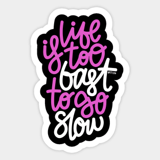 Life Is too Fast To Go Slow - Purple / White Sticker